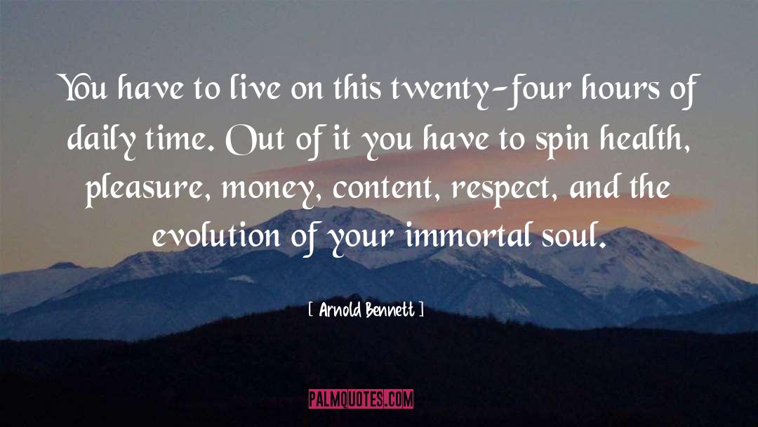 Arnold Bennett Quotes: You have to live on