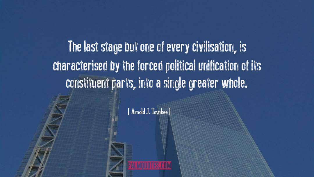 Arnold J. Toynbee Quotes: The last stage but one