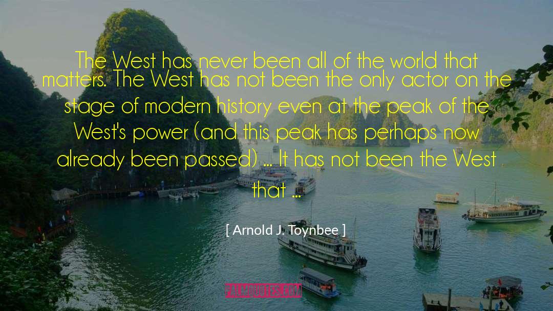 Arnold J. Toynbee Quotes: The West has never been