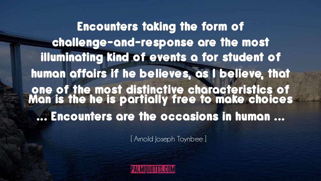 Arnold Joseph Toynbee Quotes: Encounters taking the form of