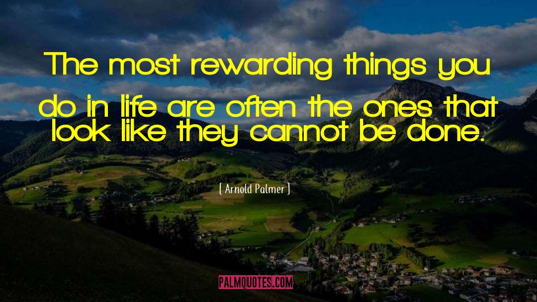 Arnold Palmer Quotes: The most rewarding things you