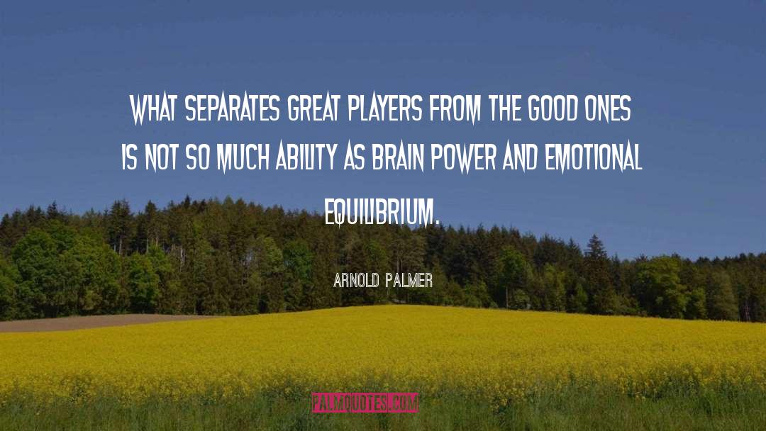 Arnold Palmer Quotes: What separates great players from