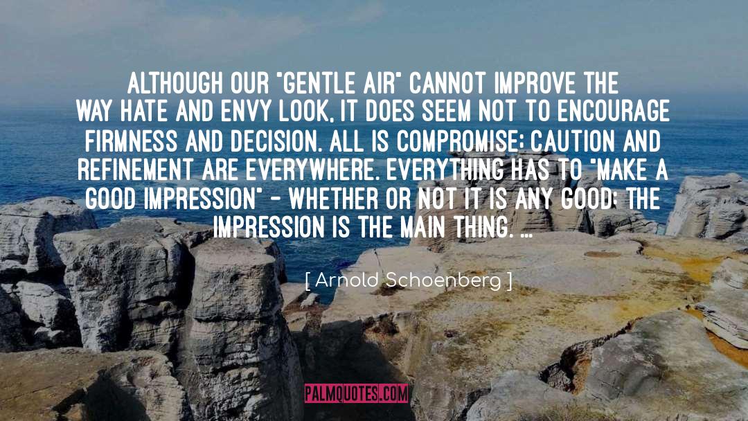 Arnold Schoenberg Quotes: Although our 