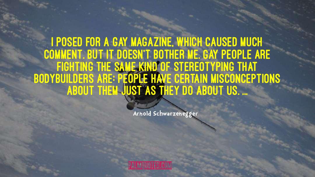 Arnold Schwarzenegger Quotes: I posed for a gay