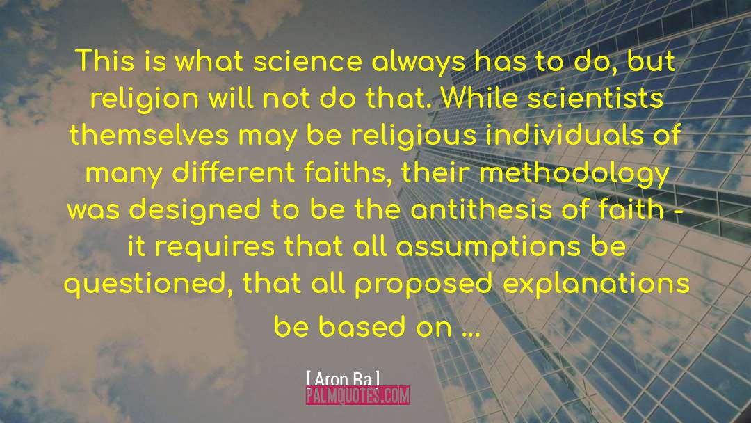 Aron Ra Quotes: This is what science always