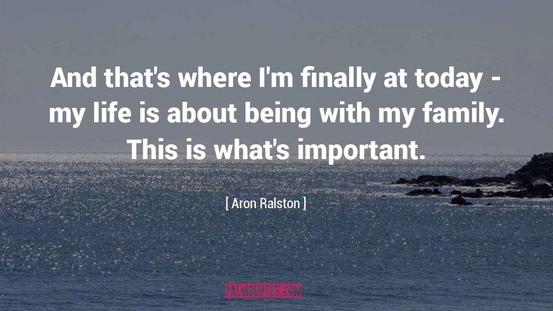 Aron Ralston Quotes: And that's where I'm finally