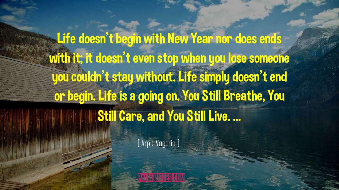 Arpit Vageria Quotes: Life doesn't begin with New