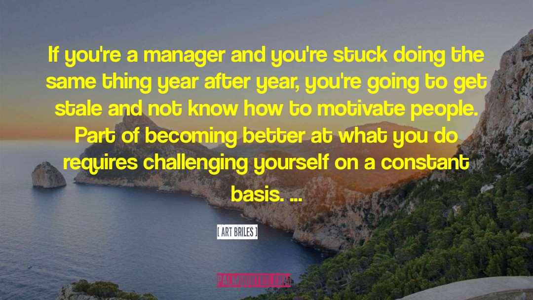Art Briles Quotes: If you're a manager and