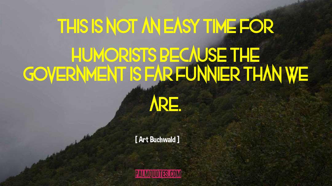 Art Buchwald Quotes: This is not an easy