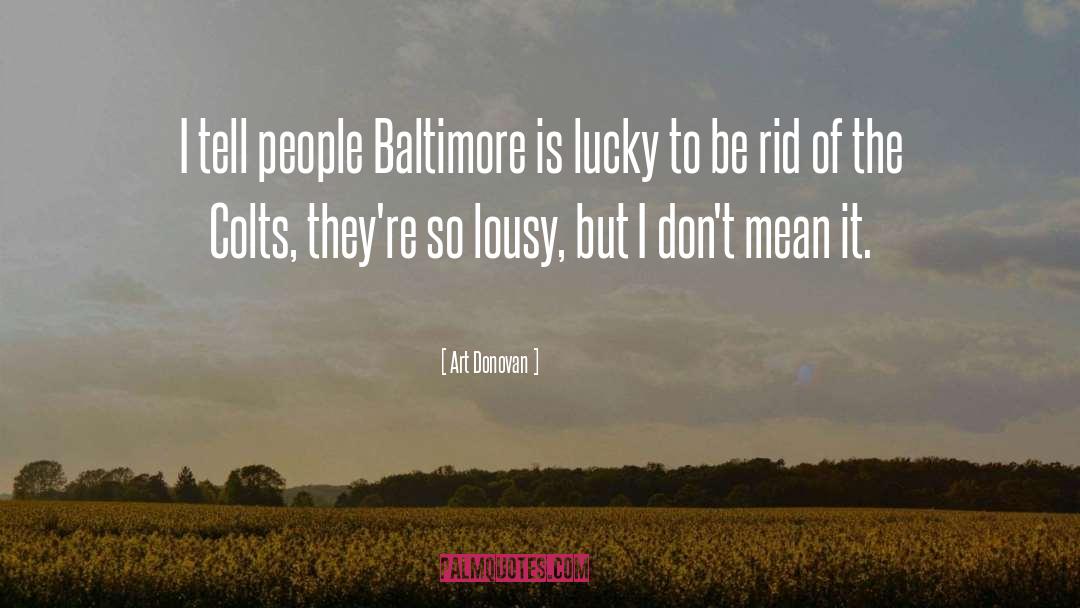 Art Donovan Quotes: I tell people Baltimore is