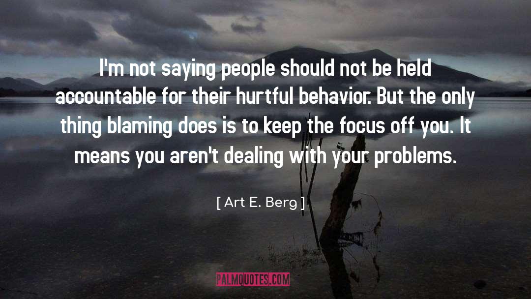 Art E. Berg Quotes: I'm not saying people should