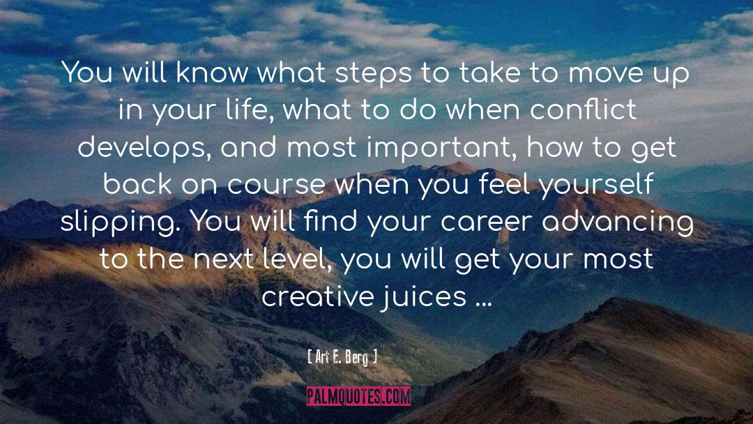 Art E. Berg Quotes: You will know what steps