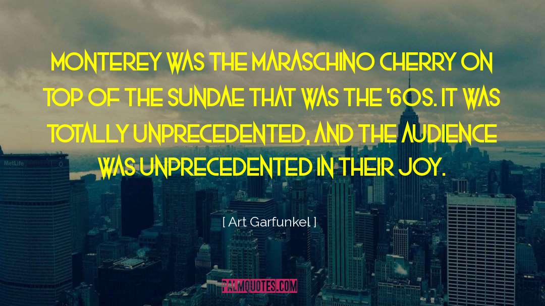 Art Garfunkel Quotes: Monterey was the Maraschino cherry