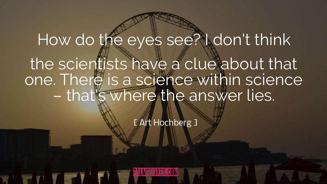 Art Hochberg Quotes: How do the eyes see?