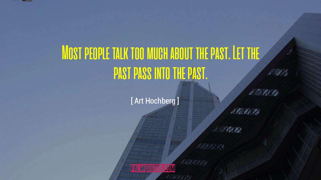 Art Hochberg Quotes: Most people talk too much