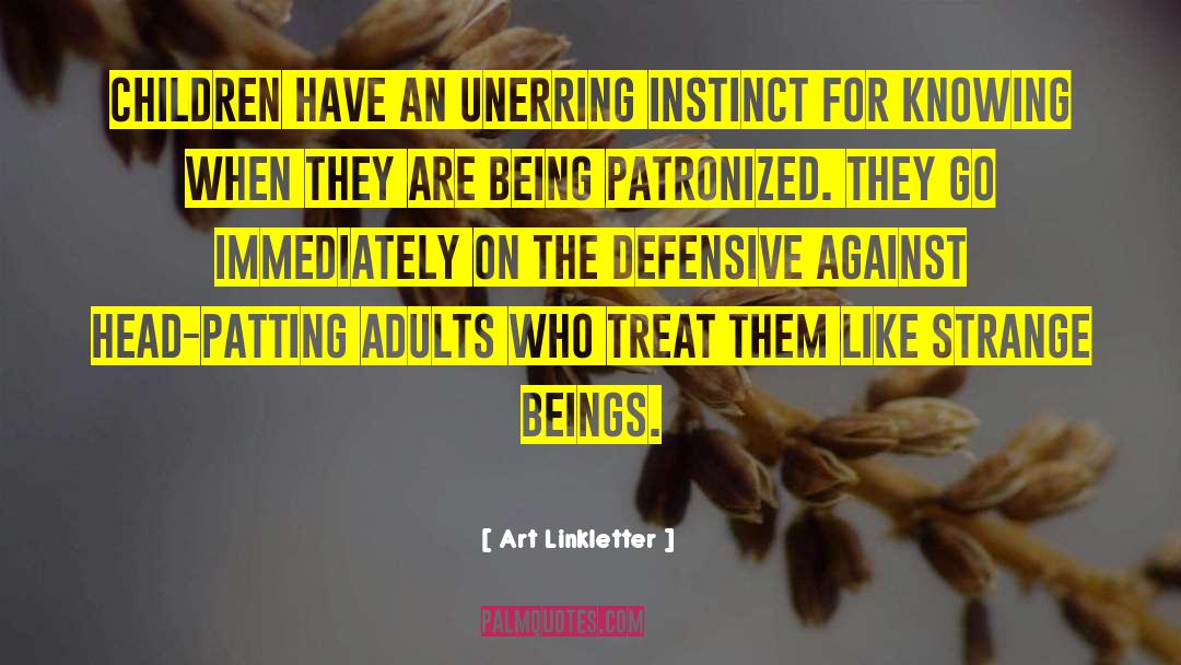 Art Linkletter Quotes: Children have an unerring instinct