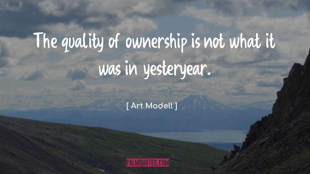 Art Modell Quotes: The quality of ownership is