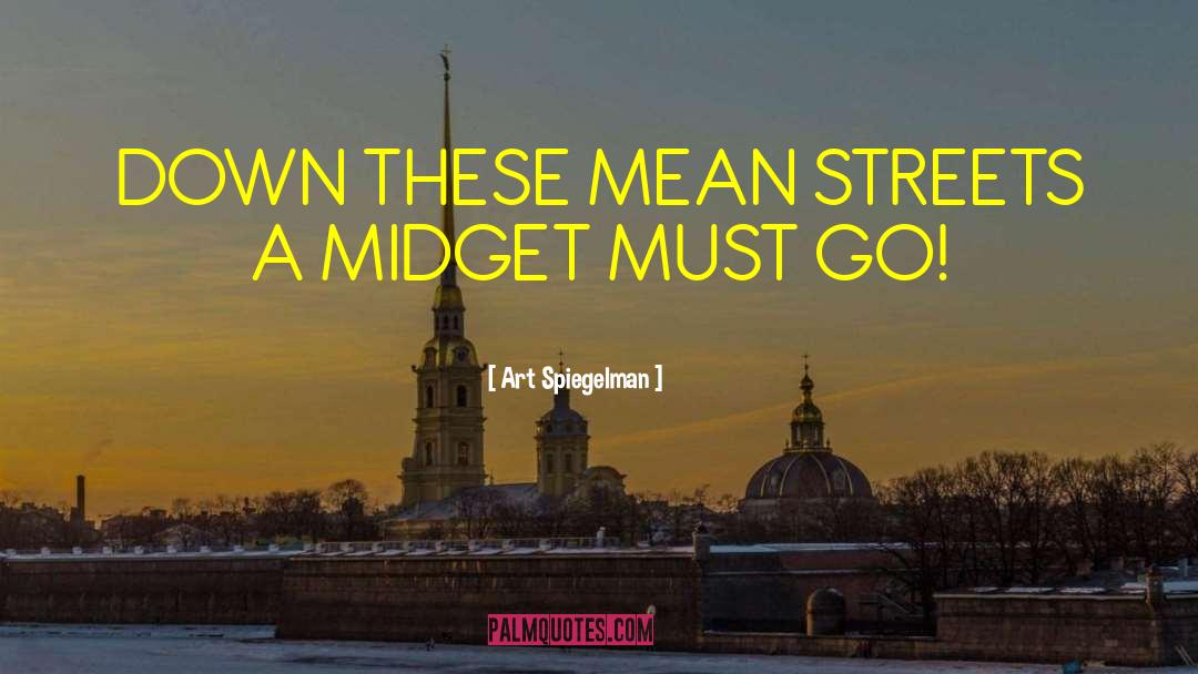 Art Spiegelman Quotes: DOWN THESE MEAN STREETS A