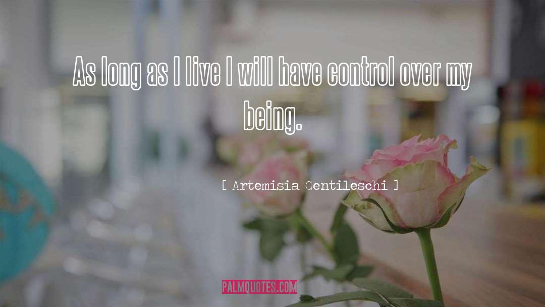 Artemisia Gentileschi Quotes: As long as I live