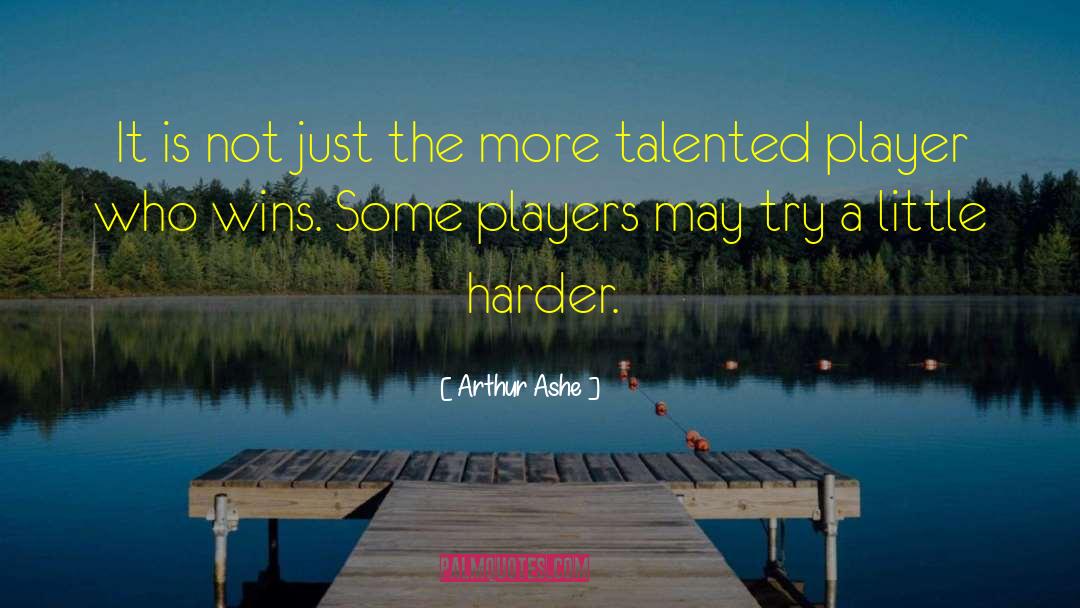 Arthur Ashe Quotes: It is not just the