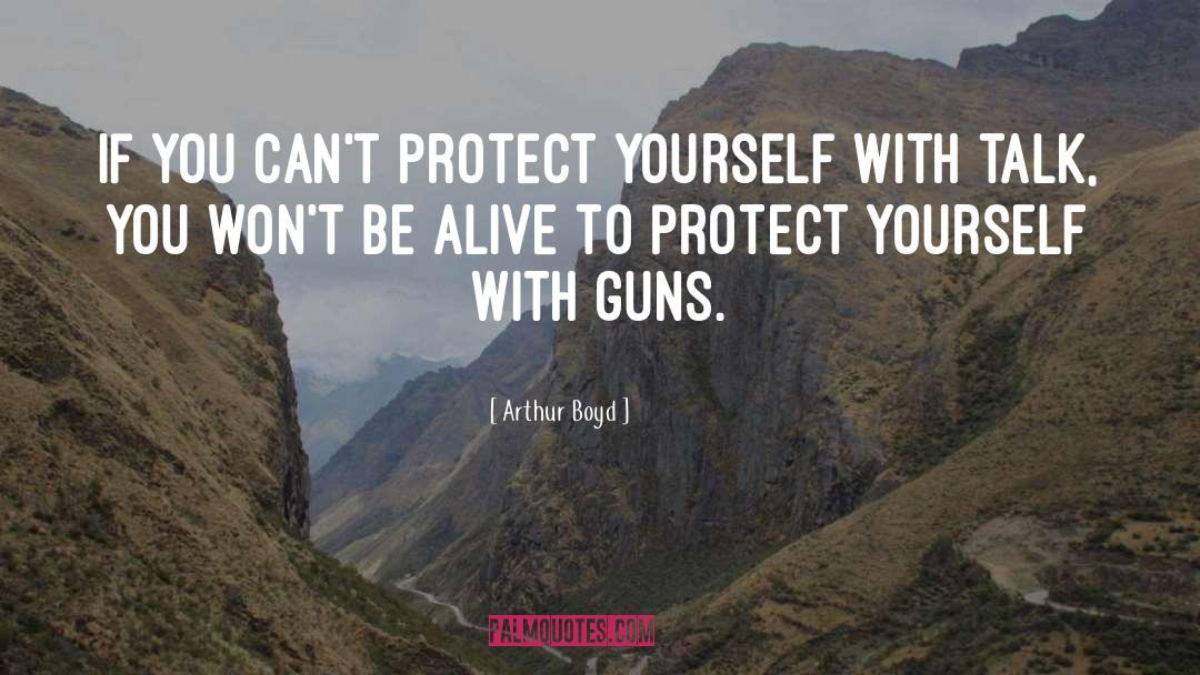 Arthur Boyd Quotes: If you can't protect yourself