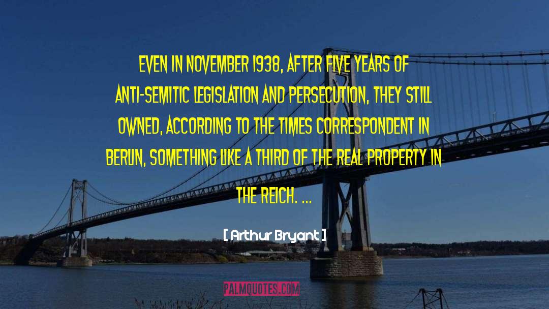 Arthur Bryant Quotes: Even in November 1938, after