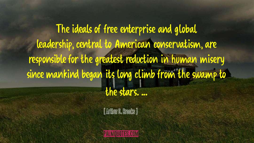 Arthur C. Brooks Quotes: The ideals of free enterprise