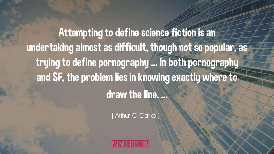 Arthur C. Clarke Quotes: Attempting to define science fiction