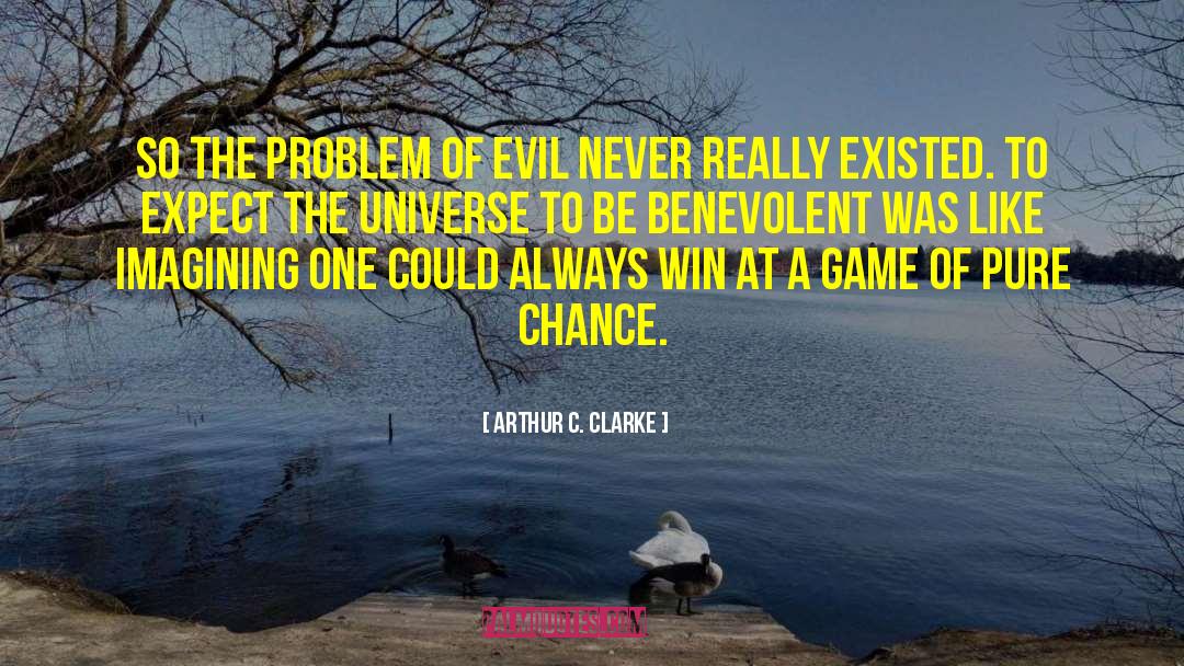 Arthur C. Clarke Quotes: So the problem of Evil