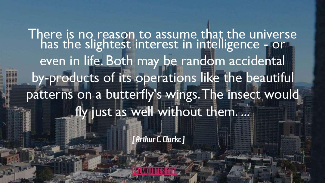 Arthur C. Clarke Quotes: There is no reason to