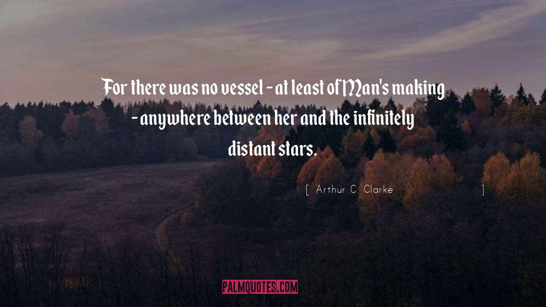 Arthur C. Clarke Quotes: For there was no vessel