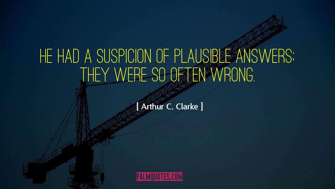 Arthur C. Clarke Quotes: He had a suspicion of