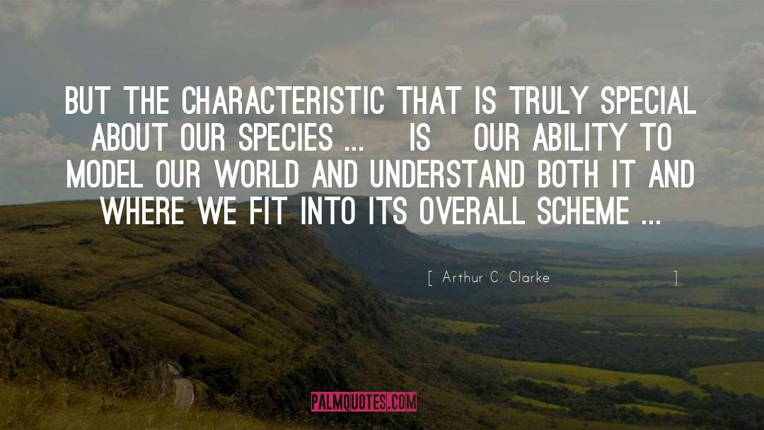 Arthur C. Clarke Quotes: But the characteristic that is