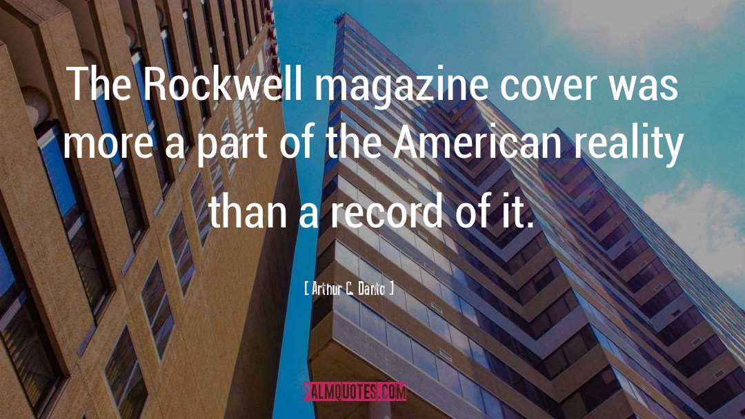 Arthur C. Danto Quotes: The Rockwell magazine cover was