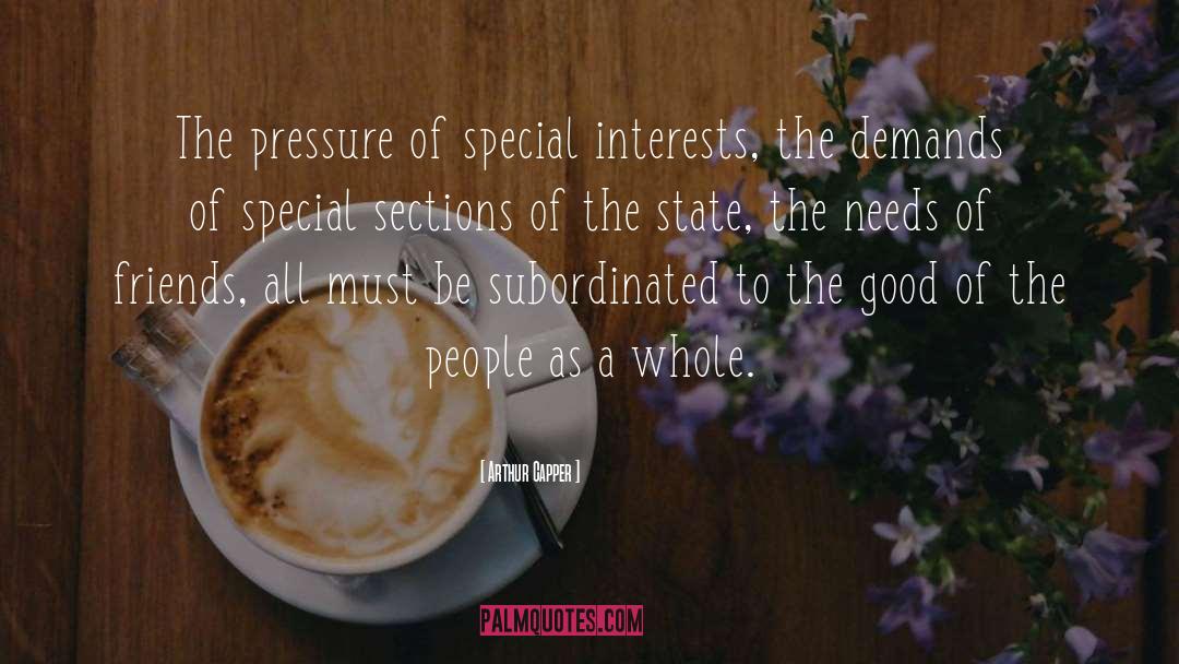 Arthur Capper Quotes: The pressure of special interests,