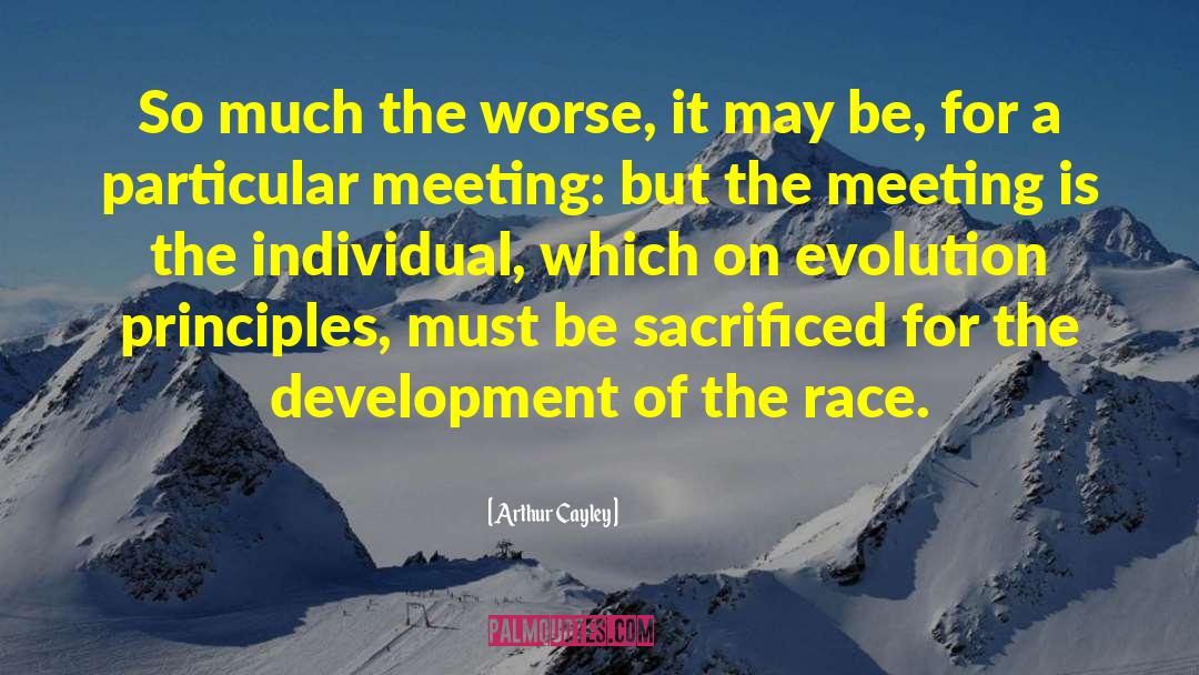 Arthur Cayley Quotes: So much the worse, it