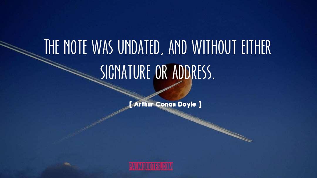 Arthur Conan Doyle Quotes: The note was undated, and