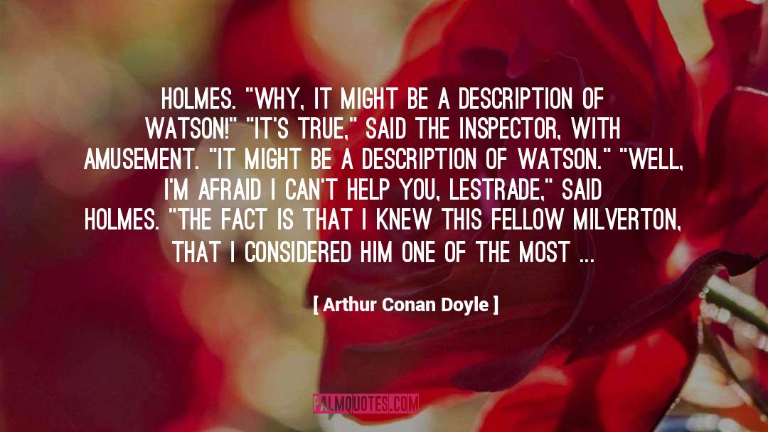 Arthur Conan Doyle Quotes: Holmes. 