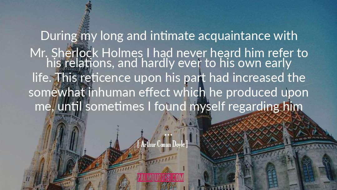 Arthur Conan Doyle Quotes: During my long and intimate