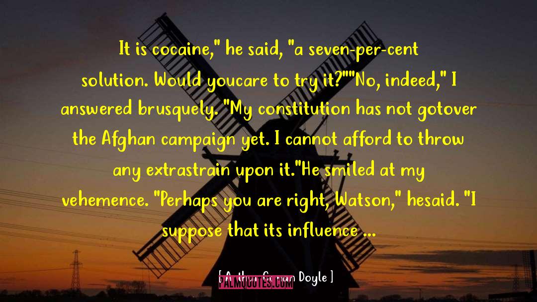 Arthur Conan Doyle Quotes: It is cocaine,