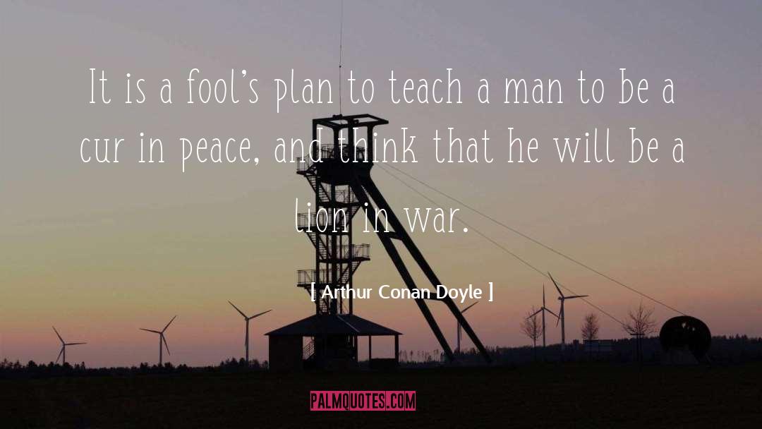 Arthur Conan Doyle Quotes: It is a fool's plan