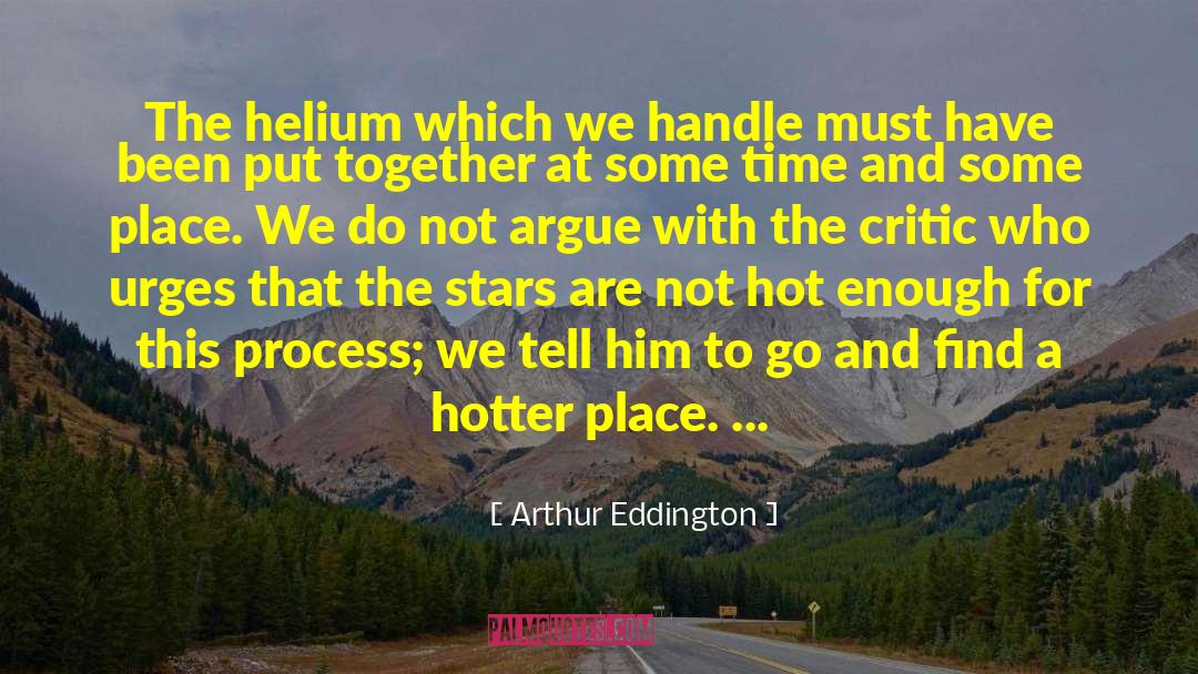 Arthur Eddington Quotes: The helium which we handle