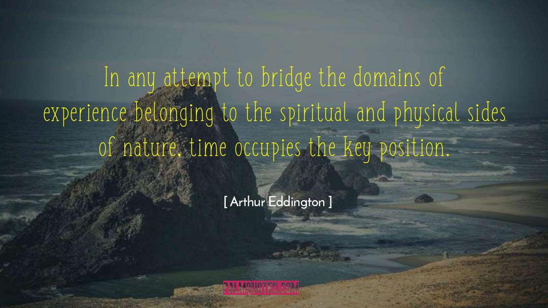 Arthur Eddington Quotes: In any attempt to bridge