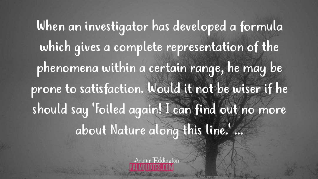 Arthur Eddington Quotes: When an investigator has developed