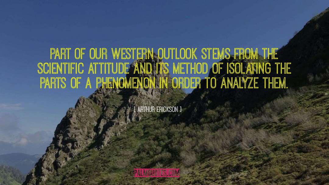 Arthur Erickson Quotes: Part of our western outlook