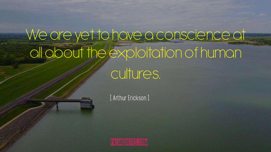 Arthur Erickson Quotes: We are yet to have