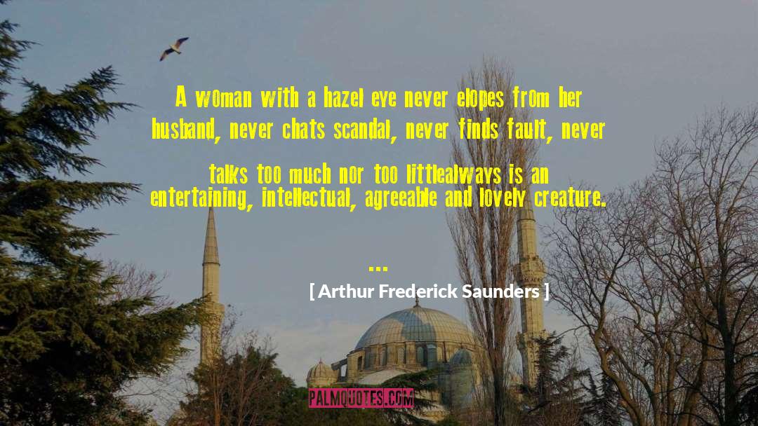 Arthur Frederick Saunders Quotes: A woman with a hazel