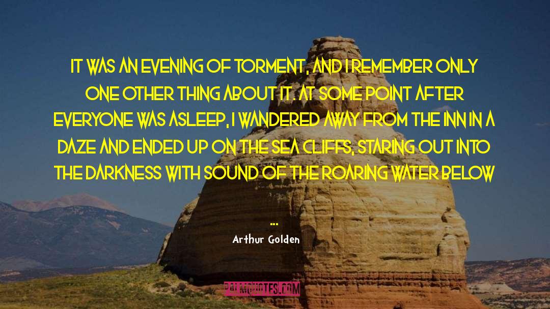 Arthur Golden Quotes: It was an evening of