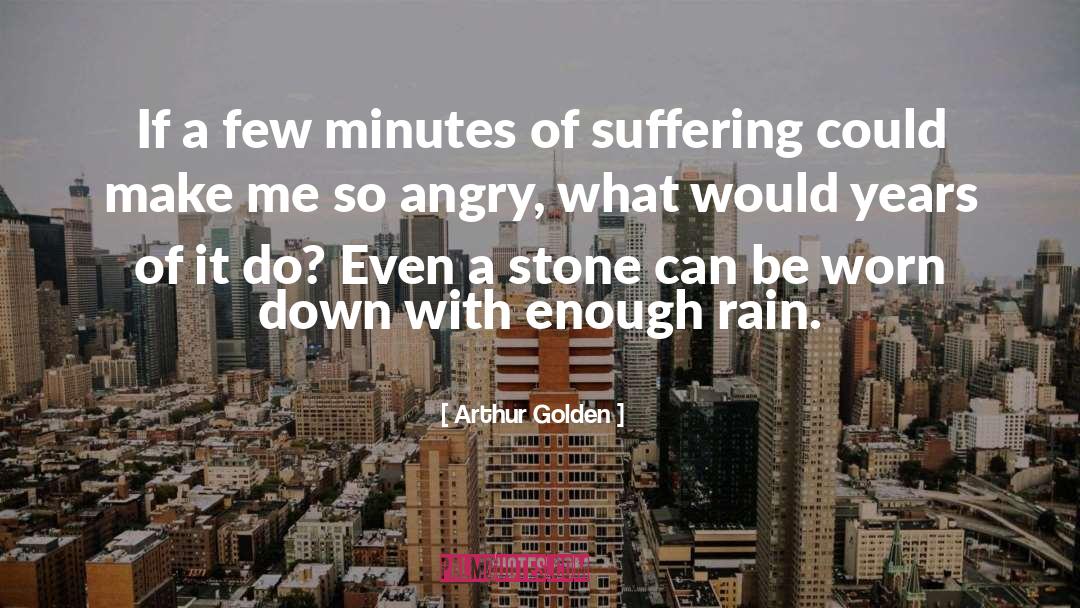 Arthur Golden Quotes: If a few minutes of