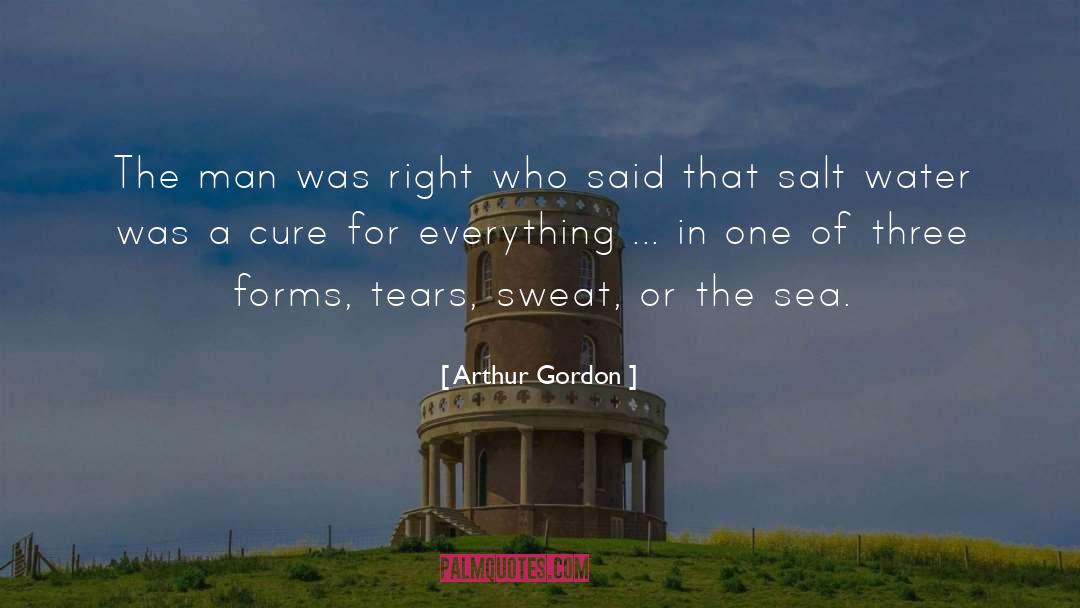 Arthur Gordon Quotes: The man was right who